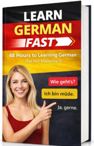 Learn German FAST 48 Hours to Learning German (But Not Mastering it)